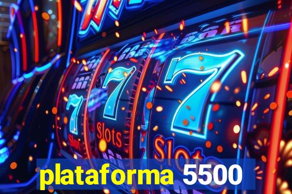 plataforma 5500